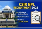 CSIR NPL Technical Assistant Recruitment 2026 – Apply Online | 18 Vacancies