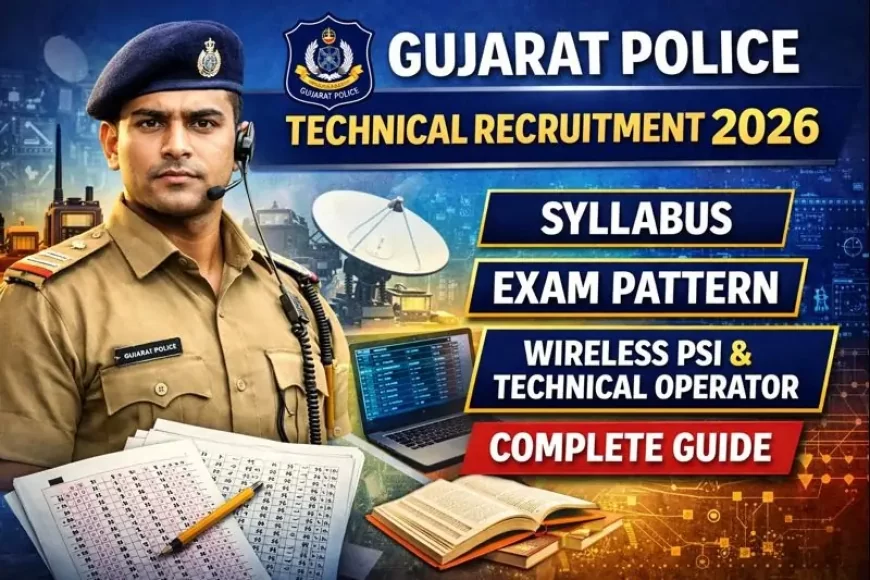 Gujarat Police Wireless PSI & Technical Operator Preparation Guide 2026
