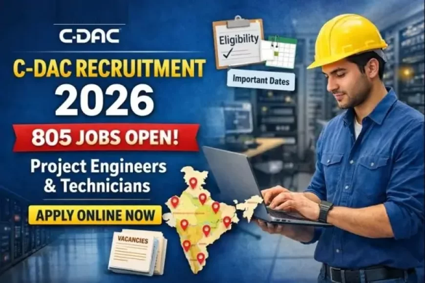 C-DAC Recruitment 2026-Apply Online for 805 Project Engineer, Technician Posts