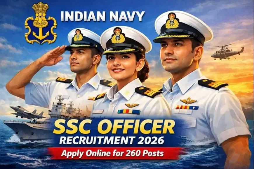 Indian Navy SSC Officer Recruitment 2026: Apply Online for 260 Posts | Eligibility, Dates, Selection